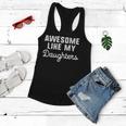 Awesome Like My Daughters Mom Dad Gift Funny Women Flowy Tank
