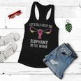 Lets Talk About The Elephant In The Womb Women Flowy Tank