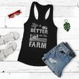 Life Is Better On The Farm Farmer Life Agriculture Women Flowy Tank