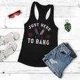 Womens Fourth Of July 4Th Of July Im Just Here To Bang Funny Women Flowy Tank