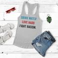 Drink Water Love Hard Fight Racism Women Flowy Tank