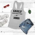 Easily Distracted By Dogs Funny Dogs Quotes Gift For Dogs Lovers Women Flowy Tank