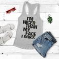 Im Nicer Than My Face Looks 257 Shirt Women Flowy Tank