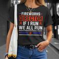 4Th Of July Fireworks Director If I Run We All You Run Unisex T-Shirt Gifts for Her