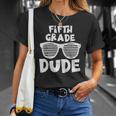 5Th Fifth Grade Dude Back To School First Day Of School Boys Unisex T-Shirt Gifts for Her
