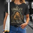 As A Longley I Have A 3 Sides And The Side You Never Want To See Unisex T-Shirt Gifts for Her