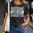 Awesome Like My Daughter Fathers Day V2 Unisex T-Shirt Gifts for Her