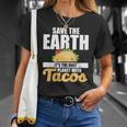 Cute & Funny Save The Earth Its The Only Planet With Tacos Unisex T-Shirt Gifts for Her
