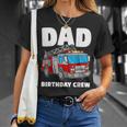 Dad Birthday Crew Fire Truck Firefighter Fireman Party Unisex T-Shirt Gifts for Her