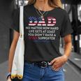 Dad Happy Fathers Day No Matter How Hard Life Gets At Least Unisex T-Shirt Gifts for Her