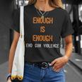 Enough Is Enough- End Gun Violence Unisex T-Shirt Gifts for Her