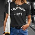 Everything Hurts Workout Gym Unisex T-Shirt Gifts for Her