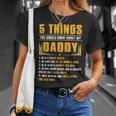 Father Grandpa 5 Things You Should Know About My Daddy Fathers Day 12 Family Dad Unisex T-Shirt Gifts for Her