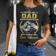 Father Grandpa Dad For Men Funny Fathers Day They Call Me Dad 4 Family Dad Unisex T-Shirt Gifts for Her