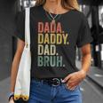 Fathers Day Dada Daddy Dad Bruh Unisex T-Shirt Gifts for Her
