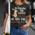 Follow The Bunny He Has Chocolate Unisex T-Shirt Gifts for Her