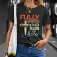 Fully Vaccinated By The Blood Of Jesus Faith Funny Christian Unisex T-Shirt Gifts for Her