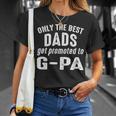 G Pa Grandpa Only The Best Dads Get Promoted To G Pa T-Shirt Gifts for Her