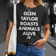 Glen Taylor Roasts Animals Alive Unisex T-Shirt Gifts for Her