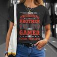 I Have Two Titles Brother And Gamer Video Gamer Gaming Unisex T-Shirt Gifts for Her