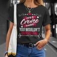 Its A Cruise Thing You Wouldnt UnderstandShirt Cruise Shirt Name Cruise T-Shirt Gifts for Her