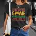 Juneteenth Gamer I Pause My Game To Celebrate Juneteeth T-shirt Gifts for Her