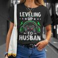 Leveling Up To Husban Husband Video Gamer Gaming Unisex T-Shirt Gifts for Her