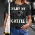 Make Me Coffee 525 Trending Shirt Unisex T-Shirt Gifts for Her