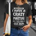 Martini Name Warning I Have A Crazy Martini T-Shirt Gifts for Her
