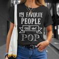 Mens My Favorite People Call Me Pop Funny Fathers Day Gifts Unisex T-Shirt Gifts for Her
