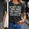 Mens My Wife Says I Only Have Two Faults 370 Trending Shirt Unisex T-Shirt Gifts for Her