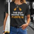 Mens The Guy Behind The Pumpkin Halloween Father Pregnancy Unisex T-Shirt Gifts for Her