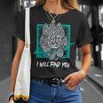 Morels I Will Find You Mushroom Picker 319 Trending Shirt Unisex T-Shirt Gifts for Her