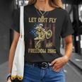 Motorcycle Let Dirt Fly And Freedom Ring Independence Day Unisex T-Shirt Gifts for Her