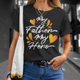 My Father My Hero Fathers Day 2022 Gift Idea Unisex T-Shirt Gifts for Her