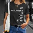 My Girlfriend Is Out Of Town V2 Unisex T-Shirt Gifts for Her