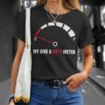 My Give A Shit Meter Is Empty Sarcastic Autocollant 394 Trending Shirt Unisex T-Shirt Gifts for Her