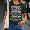 My Perfect Day Video Games Funny Cool 554 Shirt Unisex T-Shirt Gifts for Her