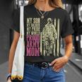 My Son My Soldier Hero Proud Army Mom 699 Shirt Unisex T-Shirt Gifts for Her