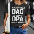 Opa Grandpa I Have Two Titles Dad And Opa T-Shirt Gifts for Her