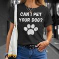 Can I Pet Your Dog Dog Lover Pet Lover T-shirt Gifts for Her