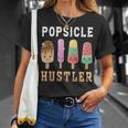 Popsicle Hustler Funny Popsicle Gift Popsicle Lover Unisex T-Shirt Gifts for Her