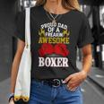 Proud Dad Of A Freakin Awesome Boxer For Boxing Dads Unisex T-Shirt Gifts for Her