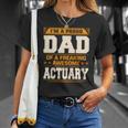 Proud Dad Of Awesome Actuary Fathers Day Gift Unisex T-Shirt Gifts for Her