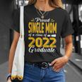 Proud Single Mom Of A Class Of 2022 Graduate Student Senior Unisex T-Shirt Gifts for Her