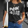 Punk Is Dad Fathers Day Unisex T-Shirt Gifts for Her