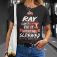 Ray Name If Ray Cant Fix It Were All Screwed T-Shirt Gifts for Her