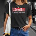 Saveroe Hashtag Save Roe Vs Wade Feminist Choice Protest Unisex T-Shirt Gifts for Her