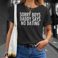Sorry Boys Daddy Says No Dating Funny Girl Gift Idea Unisex T-Shirt Gifts for Her