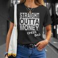 Straight Outta Money Cheer Dad Funny Unisex T-Shirt Gifts for Her